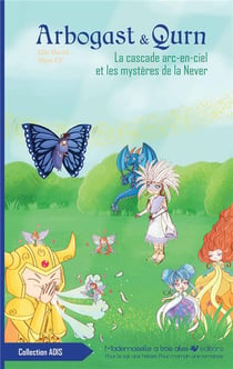 Arbogast & Qurn Tome 4 : la cascade arc-en-ciel et les mystères de la Never
