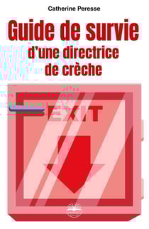Guide de survie d'une directrice de crèche