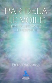 Par-Delà le voile : Dialoguer avec les esprits
