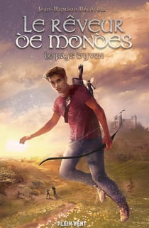 Le rêveur de mondes Tome 1 : le pays d'Yven