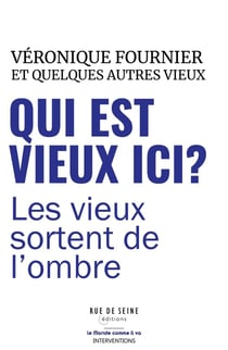 Qui est vieux ici ? les vieux sortent de l'ombre