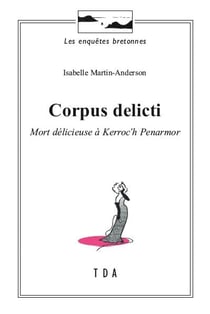 Corpus delicti : Mort délicieuse à Kerroc'h Penarmor