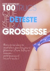 100 trucs que je déteste sur le grossesse