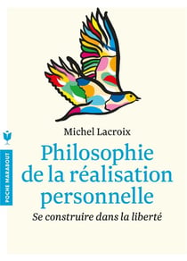 Philosophie de la réalisation personnelle - se construire dans la liberté