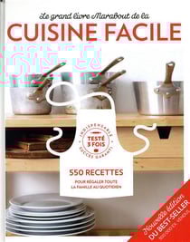 Le grand livre Marabout de la cuisine facile - 550 recettes pour régaler toute la famille au quotidien