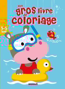 Mon gros livre de coloriage - hippopotame dans bouée - 3/5 ans
