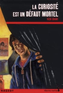 La curiosité est un défaut mortel