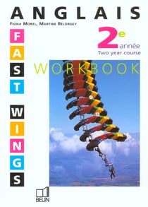 Fast wings - anglais - 2e année - lv2 - workbook