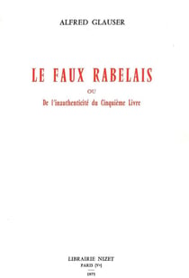 Le Faux Rabelais : ou l'inauthenticité du Cinquième Livre