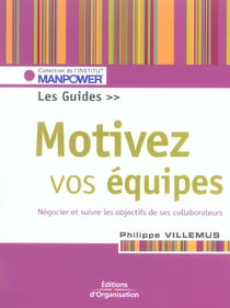 Motiver vos equipes - negocier et suivre les objectifs de ses collaborateurs