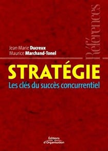 Stratégie : Les clés du succès concurrentiel