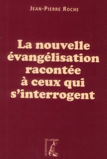 La nouvelle évangelisation racontée à ceux qui s'interrogent