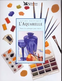 Guide pratique de l'aquarelle