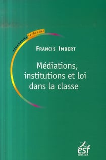 Médiations, institutions, lois dans la classe