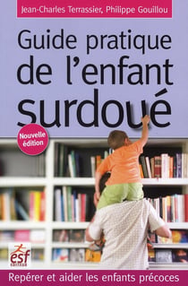 Le guide pratique de l'enfant surdoué - repérer et aider les enfants précoces