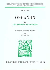 Organon Tome 3 - les premiers analytiques