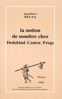 La notion de nombre chez Dedekind, Cantoir, Frege