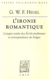 L'ironie romantique - compte rendu des écrits posthumes et correspondance de Solger