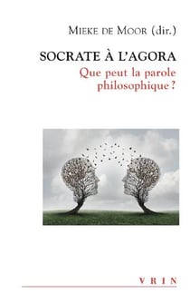 Socrate à l'Agora - que peut la parole philosophique ?