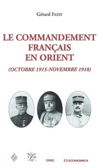 COMMANDEMENT DE L'ARMEE FRANCAISE EN ORIENT (LE)