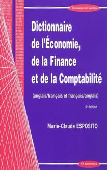 Dictionnaire de l'économie, de la finance et de la comptabilité (anglais/francais et francais/anglais)
