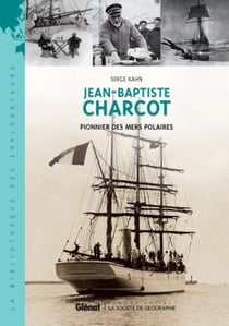 Jean-Baptiste Charcot : Pionnier des mers polaires
