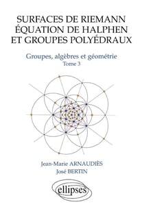Surfaces de Riemann - Equation de Halphen et groupes polyédraux - Tome 3 Groupes, algèbre et géométrie