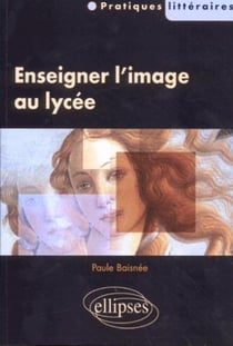 Enseigner l'image au lycée
