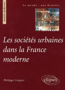 Les sociétés urbaines dans la france moderne