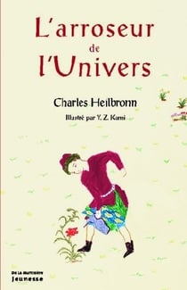 L'arroseur de l'univers
