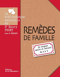 Remèdes de famille - se soigner malin et naturel de A à Z
