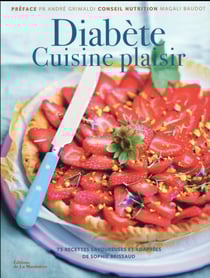 Diabete Cuisine Plaisir. 75 Recettes Savoureuses Et Adaptees
