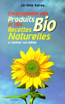 Encyclopedie des recettes naturelles et des produits biologiques a realiser soi-meme