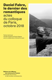 Daniel Fabre, le dernier des romantiques : Actes du colloque de Paris, octobre 2018