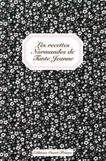 Les recettes normandes de tante jeanne