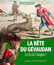 La Bête du Gévaudan - La fin de l'énigme
