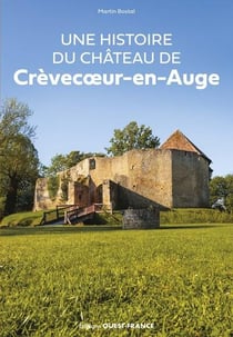 Une histoire du Château de Crèvecoeur-en-Auge
