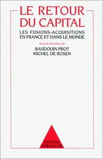 Le Retour du capital : Les fusions-acquisitions en France et dans le monde