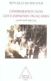 L'immigration dans les campagnes francaises - (xixe-xxe siecle)