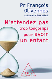 N'attendez pas trop longtemps pour avoir un enfant
