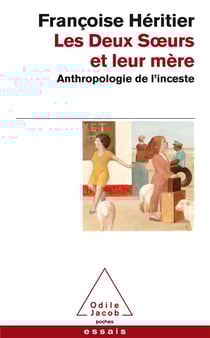 Les deux soeurs et leur mère - anthropologie de l'inceste