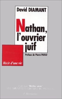 Nathan, l'ouvrier juif, recit d'une vie