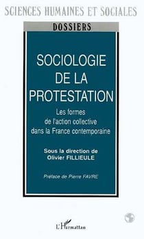 Sociologie de la protestation - les formes de l'action collective dans la France contemporaine