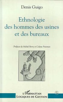 Ethnologie des hommes des usines et des bureaux