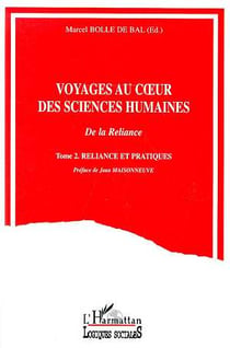 Voyages au coeur des sciences humaines : Tome 2 - Reliance et pratiques