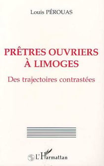Prêtres-ouvriers à Limoges des trajectoires contrastées