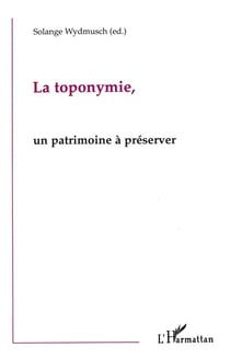La toponymie - un patrimoine à préserver