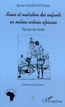 Soins et nutrition des enfants en milieu urbain africain - paroles de mères