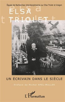 Elsa Triolet - un écrivain dans le siècle