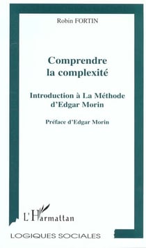 Comprendre la complexite - introduction a la methode d'edgar morin